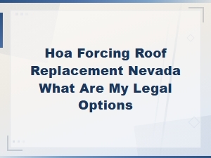 Legal Options When Your Nevada Hoa Demands a New Roof