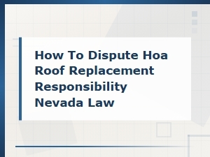 Disputing Hoa Roof Replacement Responsibility in Nevada